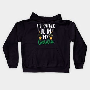 I'd Rather Be in My Garden Kids Hoodie